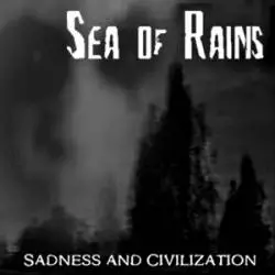 Sea Of Rains : Sadness and Civilization